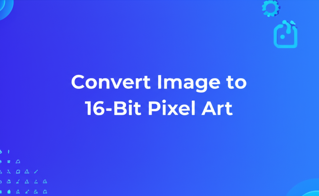 Convert Image to 16-Bit Pixel Art
