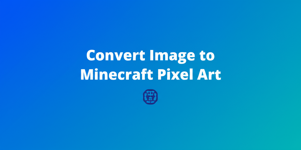 Convert Image to Minecraft Pixel Art