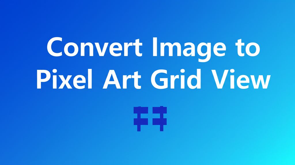 Convert Image to Pixel Art Grid View